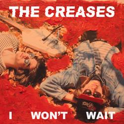 The Creases - I Won't Wait MP3