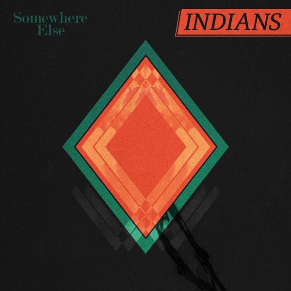 INDIANS 'SOMEWHERE ELSE' LP