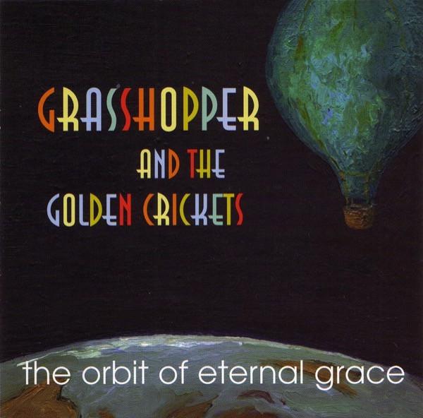 Grasshopper & The Golden Crickets - The Orbit Of Eternal Grace CD