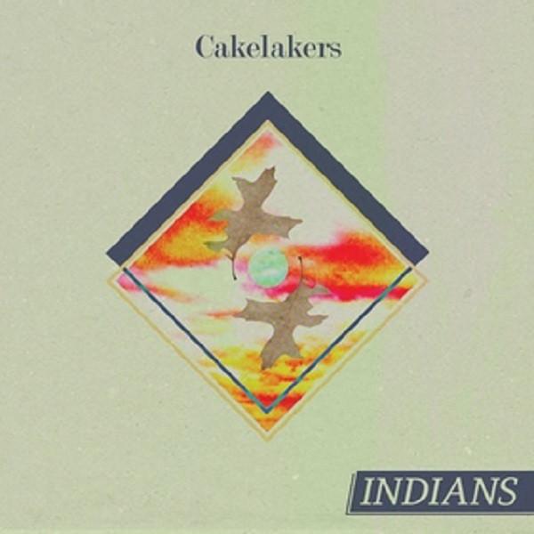 INDIANS 'CAKELAKERS' 7" SINGLE