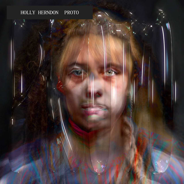 Holly Herndon - PROTO