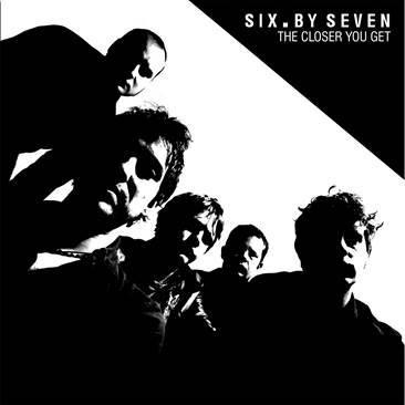 Six By Seven - The Closer You Get + Peel Sessions