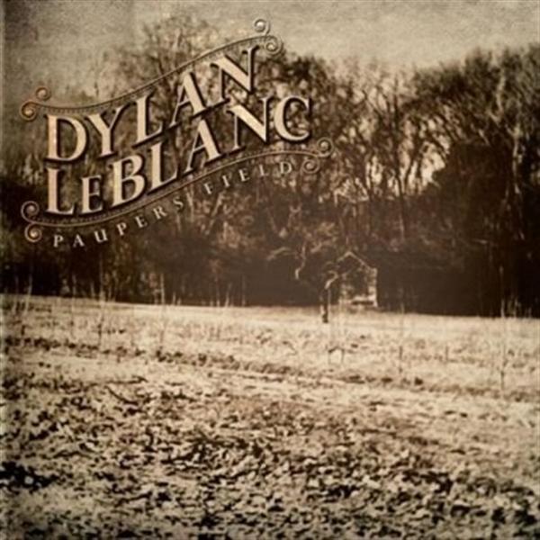 Dylan Le Blanc - Paupers Field