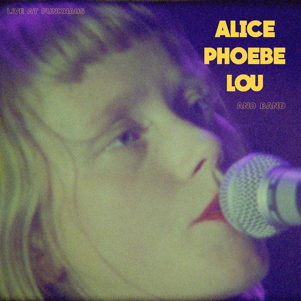 ALICE PHOEBE LOU AND BAND - LIVE AT THE FUNKHAUS - VINYL LP