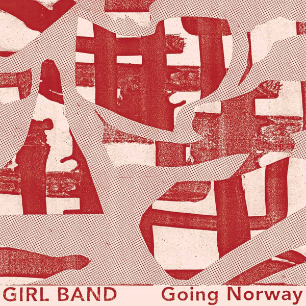 Girl Band - Going Norway 7"