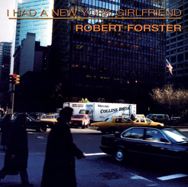 Robert Forster - I Had A New York Girlfriend CD